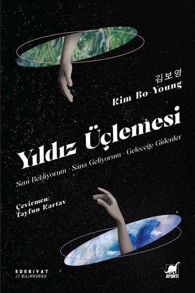 Yıldız Üçlemesi: Seni Bekliyorum-Sana Geliyorum - Geleceğe Gidenler | Ayrıntı Yayınları (İnce Kapak)  - Resim 1