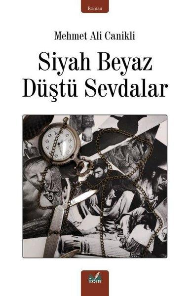 Siyah Beyaz Düştü Sevdalar | İzan Yayıncılık (İnce Kapak)  - Resim 1