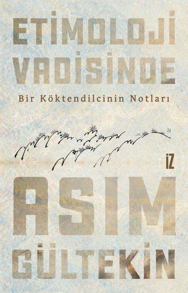 Etimoloji Vadisinde Bir Köktendilcinin Notları | İz Yayıncılık (e-Kitap)  - Resim 1