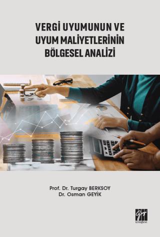 Vergi Uyumunun ve Uyum Maliyetlerinin Bölgesel Analizi | Gazi Kitabevi (Ciltsiz)  - Resim 1