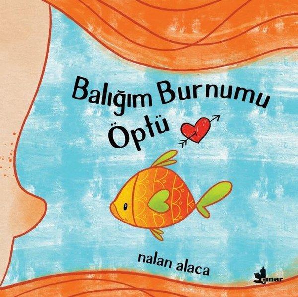 Balığım Burnumu Öptü | Çınar Yayınları (İnce Kapak)  - Resim 1
