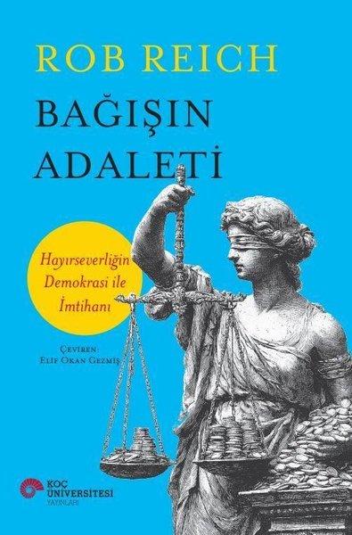 Bağışın Adaleti - Hayırseverliğin Demokrasi İle İmtihanı | Koç Üniversitesi Yayınları (İnce Kapak)  - Resim 1