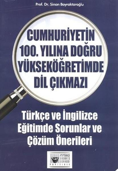 Cumhuriyetin 100. Yılına Doğru Yükseköğretimde Dil Çıkmazı | Atatürkçü Düşünce Derneği Yayınları (İnce Kapak)  - Resim 1