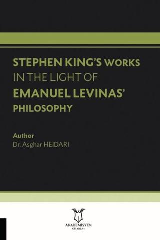 Stephen King’s Works In The Light Of Emanuel Levinas’ Philosophy | Akademisyen Kitabevi (Ciltsiz)  - Resim 1
