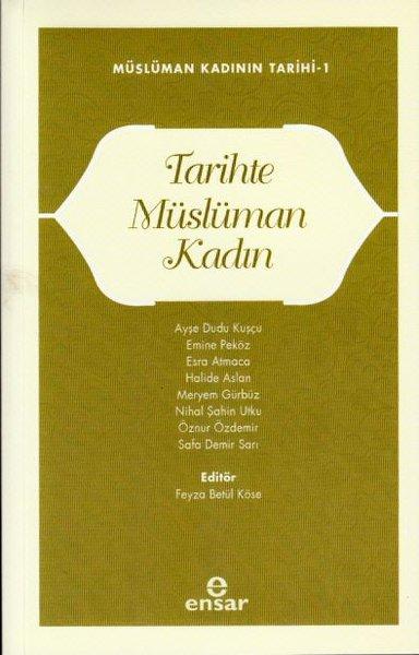Tarihte Müslüman Kadın - Müslüman Kadının Tarihi 1 | Ensar Neşriyat (e-Kitap)  - Resim 1