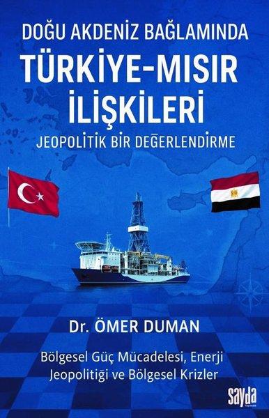 Doğu Akdeniz Bağlamında Türkiye - Mısır İlişkileri: Jeopolitik Bir Değerlendirme | Sayda Yayıncılık (İnce Kapak)  - Resim 1