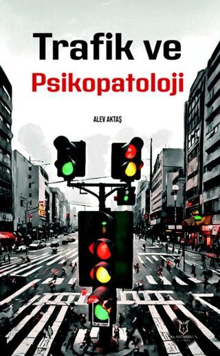 Trafik ve Psikopatoloji | Akademisyen Kitabevi (Ciltsiz)  - Resim 1