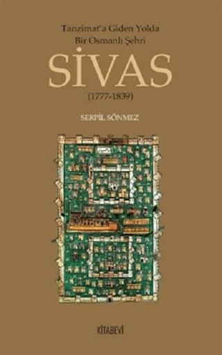 Tanzimata Giden Yolda Bir Osmanlı Şehri Sivas