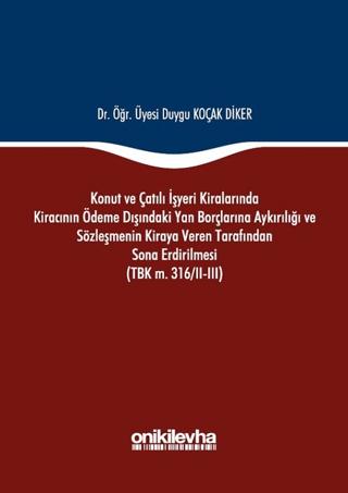 Konut ve Çatılı İşyeri Kiralarında Kiracının Ödeme Dışındaki Yan Borçlarına Aykırılığı ve Sözleşmenin Kiraya Veren Tarafından Sona Erdirilmesi (TBK m. 316/2-3) | On İki Levha Yayınları (Ciltli)  - Resim 1