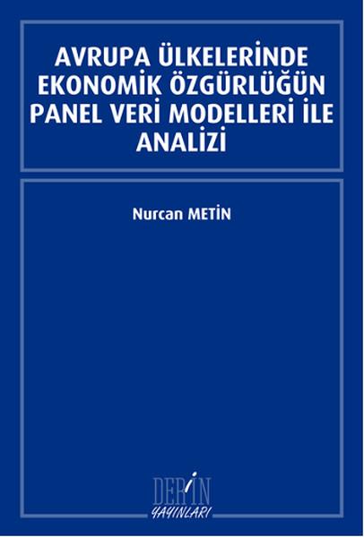 Avrupa Ülkelerinde Ekonomik Özgürlüğün Panel Veri Modelleri İle Analizi | Derin Yayınları (İnce Kapak)  - Resim 1