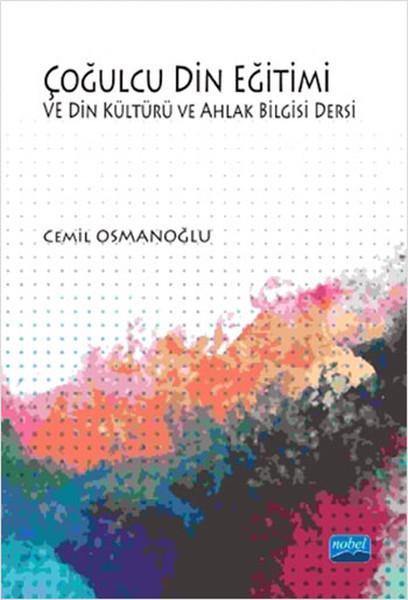 Çoğulcu Din Eğitimi ve Din Kültürü ve Ahlak Bilgisi Dersi | Nobel Akademik Yayıncılık (İnce Kapak)  - Resim 1