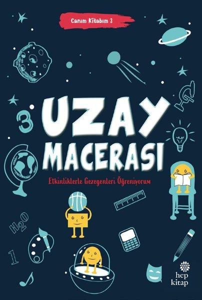 Uzay Macerası - Canım Kitabım 3 - Etkinliklerle Gezegenleri Öğreniyorum | Hep Kitap (İnce Kapak)  - Resim 1