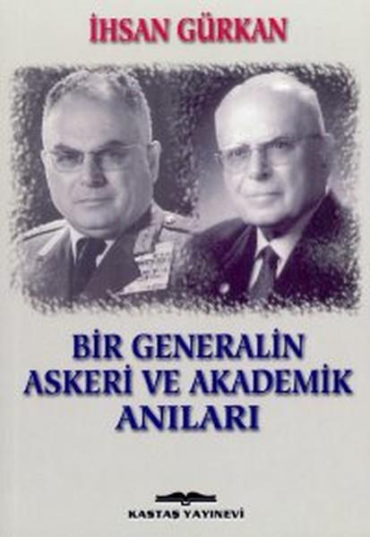 Bir Generalin Askeri ve Akademik Anıları | Kastaş Yayınları - Anı - Yorum Dizisi (İnce Kapak)  - Resim 1
