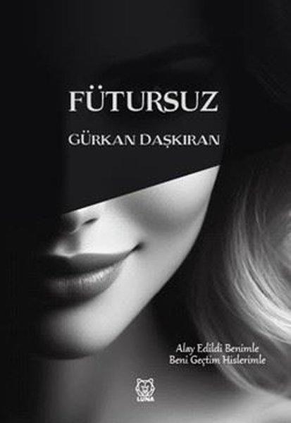 Fütursuz | Luna Yayınları (İnce Kapak)  - Resim 1