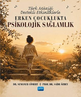 Türk Müziği Destekli Etkinliklerle Erken Çocuklukta Psikolojik Sağlamlık | Nobel Akademik Yayıncılık (Ciltsiz)  - Resim 1