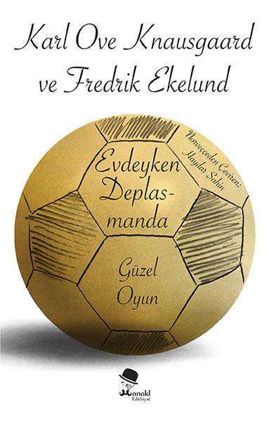 Evdeyken Deplasmanda-Güzel Oyun | Monokl (İnce Kapak)  - Resim 1