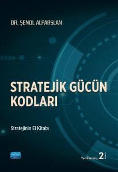 Stratejik Gücün Kodları | Nobel Akademik Yayıncılık (İnce Kapak)  - Resim 1