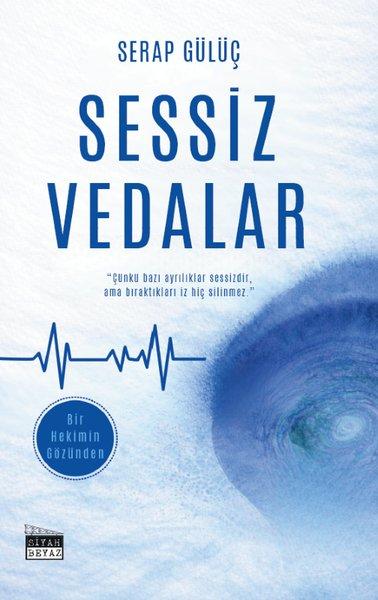 Sessiz Vedalar - Bir Hekimin Gözünden | Siyah Beyaz (İnce Kapak)  - Resim 1