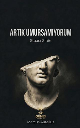 Artık Umursamıyorum | Güneş Kitabevleri Yayınları (Ciltsiz)  - Resim 1