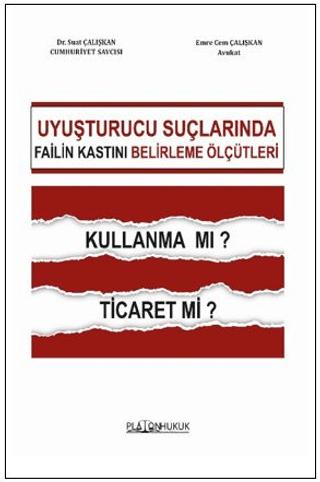 Uyuşturucu Ticareti Suçunda Failin Kastını Belirleme Ölçütleri