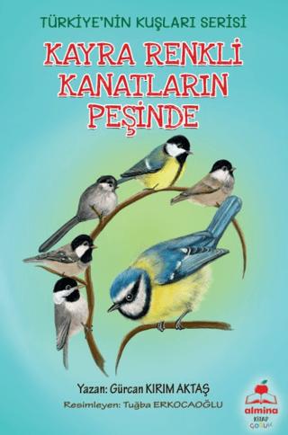 Kayra Renkli Kanatların Peşinde - Türkiye'nin Kuşları (Renkli Resimli 6+Yaş)