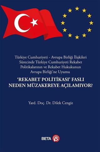 "Rekabet Politikası" Faslı Neden Müzakereye Açılamıyor? | Beta Yayınevi (Ciltsiz)  - Resim 1