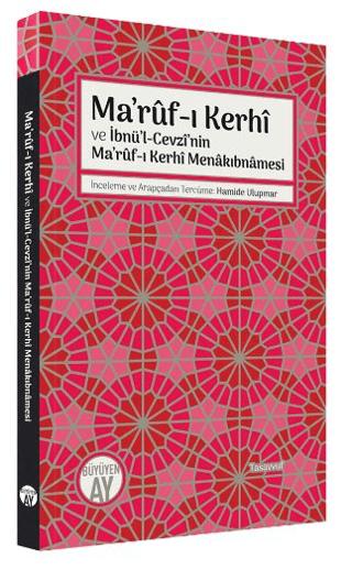 Ma’ruf-ı Kerhi ve İbnü’l-Cevzi’nin Ma’ruf-ı Kerhi Menakıbnamesi