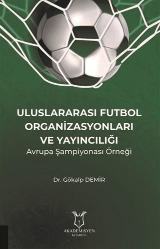 Uluslararası Futbol Organizasyonları ve Yayıncılığı