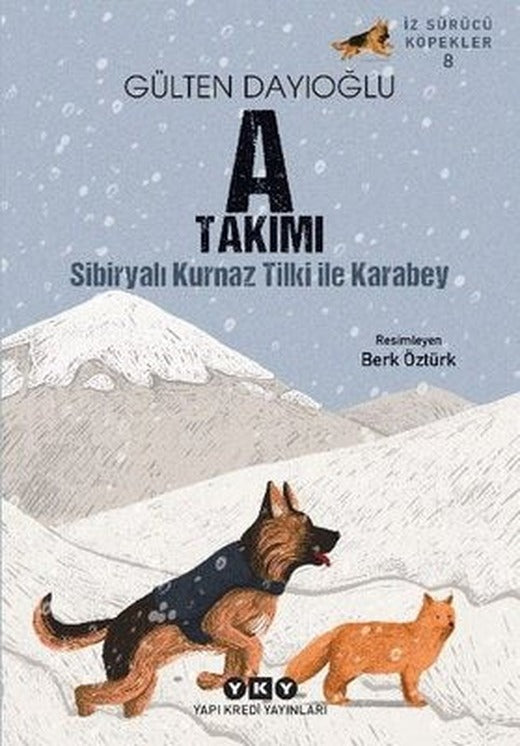 A Takımı - Sibiryalı Kurnaz Tilki İle Karabey - İz Sürücü Köpekler 8 | Yapı Kredi Yayınları (İnce Kapak)