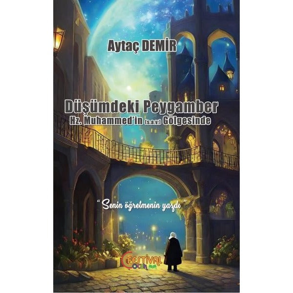 Düşümdeki Peygamber Hz. Muhammed’in (S.A.V) Gölgesinde