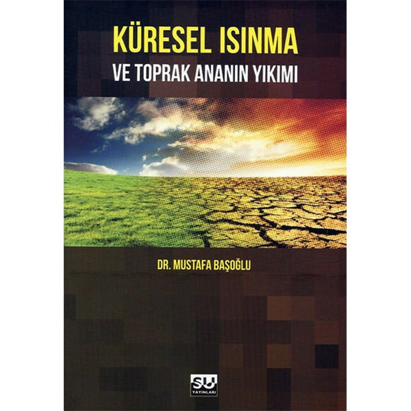 Küresel Isınma ve Toprak Ananın Yıkımı