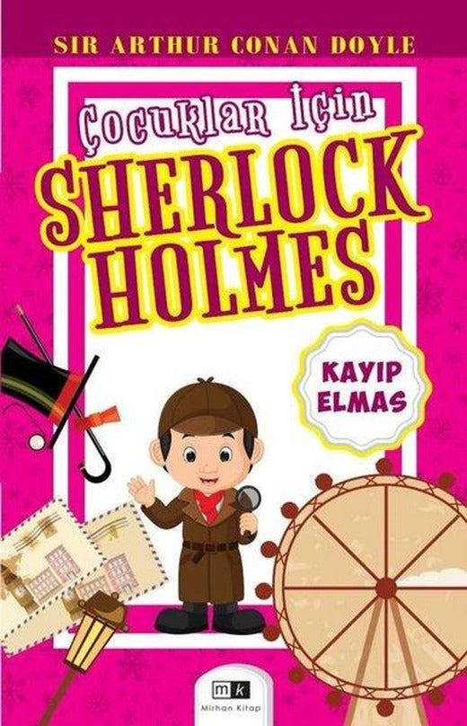 Kayıp Elmas - Çocuklar için Sherlock Holmes | MK Mirhan Kitap (İnce Kapak)