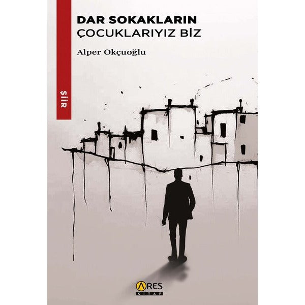 Dar Sokakların Çocuklarıyız Biz | Ares Kitap (İnce Kapak)