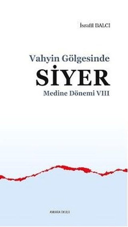 Medine Dönemi 7 - Vahyin Gölgesinde Siyer | Ankara Okulu Yayınları (Ciltsiz)