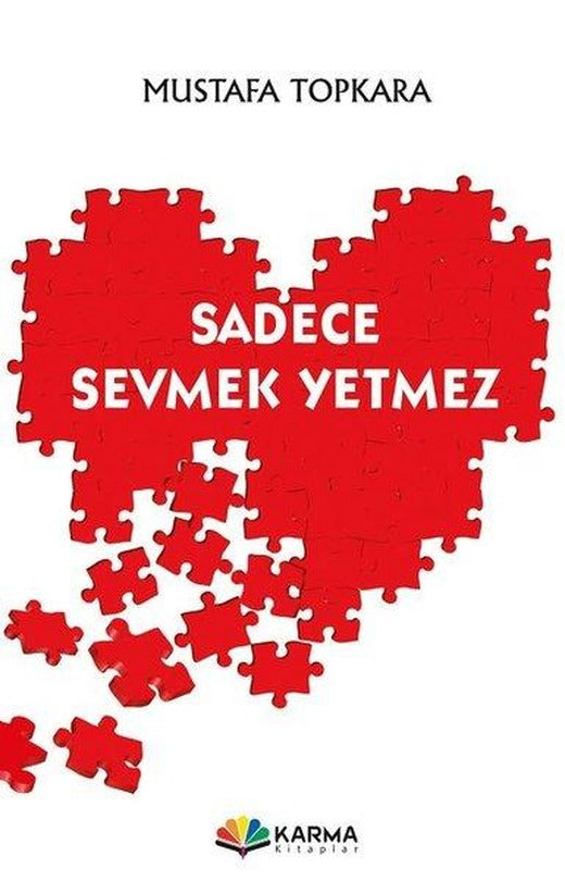 Sadece Sevmek Yetmez | Karma Kitaplar (İnce Kapak)