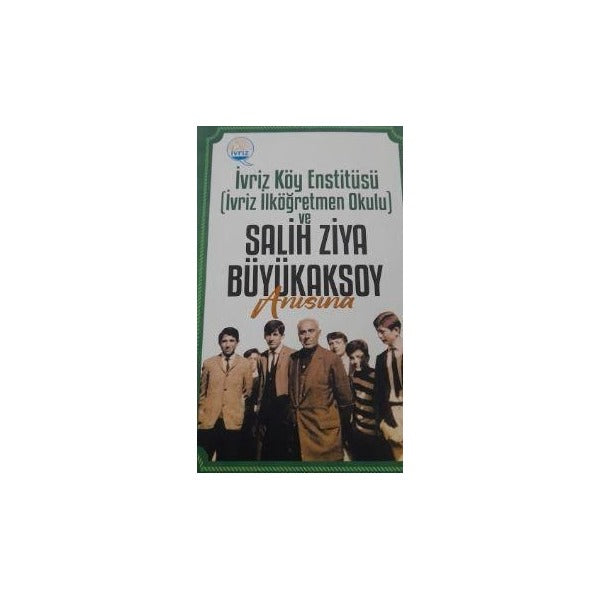 İvriz Köy Enstitüsü ve Salih Ziya Büyükaksoy Anısına