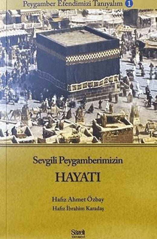 Sevgili Peygamberimizin Hayatı