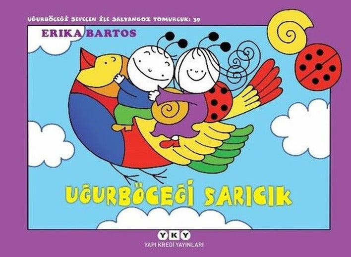 Uğurböceği Sarıcık - Uğurböceği Sevecen ile Salyangoz Tomurcuk 39 | Yapı Kredi Yayınları