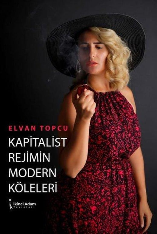 Kapitalist Rejimin Modern Köleleri | İkinci Adam Yayınları (İnce Kapak)