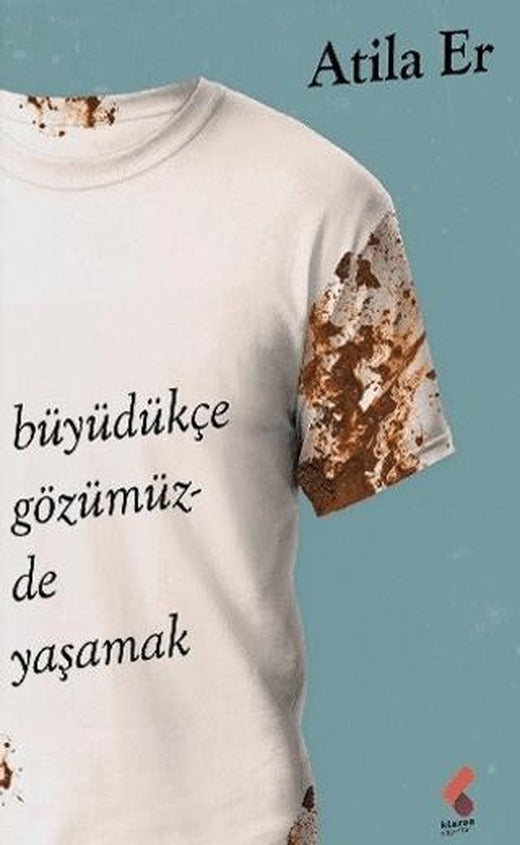 Büyüdükçe Gözümüzde Yaşamak