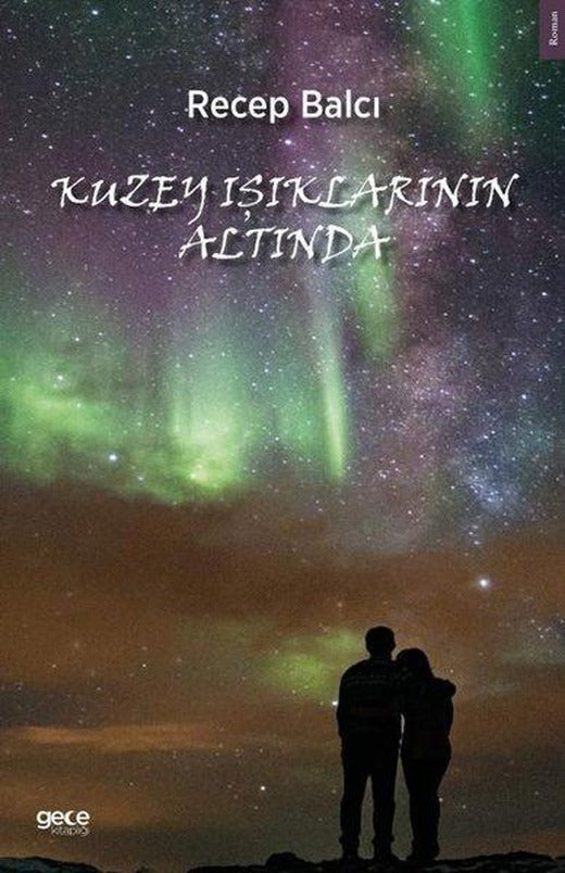 Kuzey Işıklarının Altında | Gece Kitaplığı (İnce Kapak)