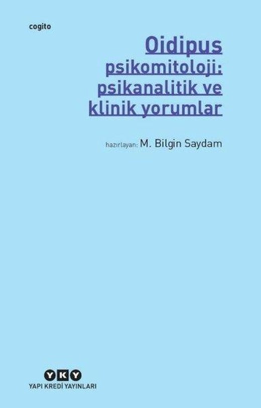 Oidipus - Psikomitoloji: Psikanalitik ve Klinik Yorumlar | Yapı Kredi Yayınları (İnce Kapak)