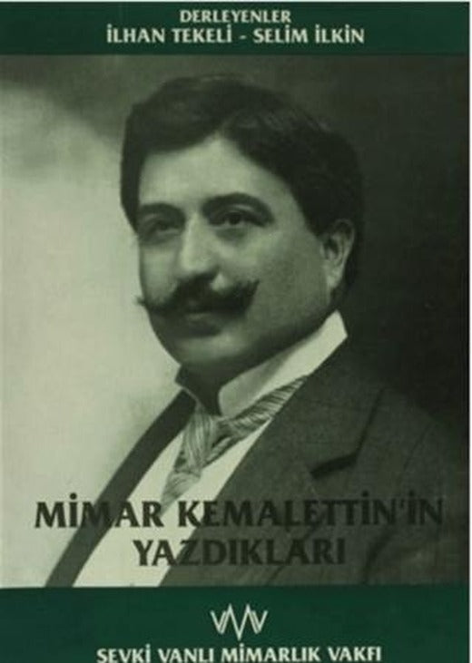 Mimar Kemalettin'in Yazdıkları | Şevki Vanlı Mimarlık Vakfı Yayınları (Ciltsiz)