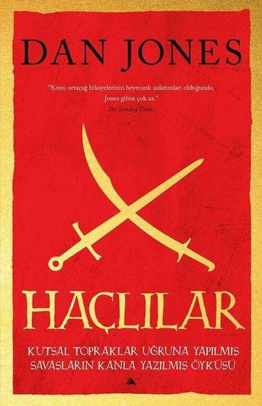 Haçlılar - Kutsal Topraklar Uğruna Yapılmış Savaşların Kanla Yazılmış Öyküsü | Kuzey Yayınları (İnce Kapak)