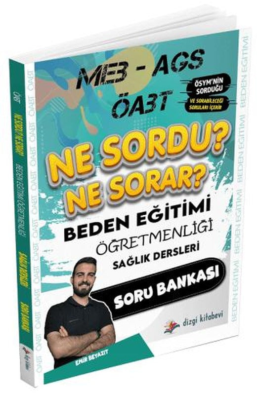 ÖABT MEB-AGS Beden Eğitimi Öğretmenliği Sağlık Dersleri Ne Sordu Ne Sorar Soru Bankası | Dizgi Kitap (Ciltsiz)