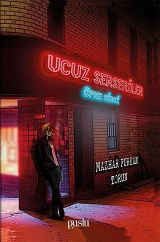Ucuz Serseriler-Öfke Sirki | Puslu Yayıncılık