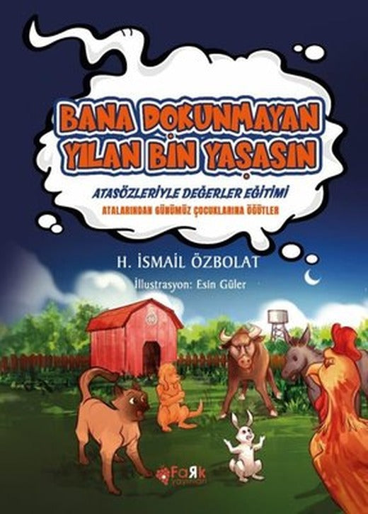 Bana Dokunmayan Yılan Bin Yaşasın - Atasözleriyle Değerler Eğitimi | Fark Yayınları