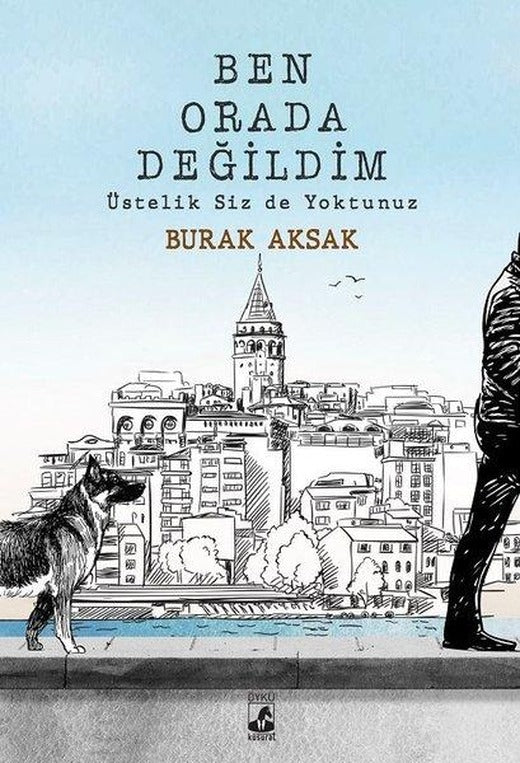 Ben Orada Değildim Üstelik Siz de Yoktunuz | Küsurat (İnce Kapak)