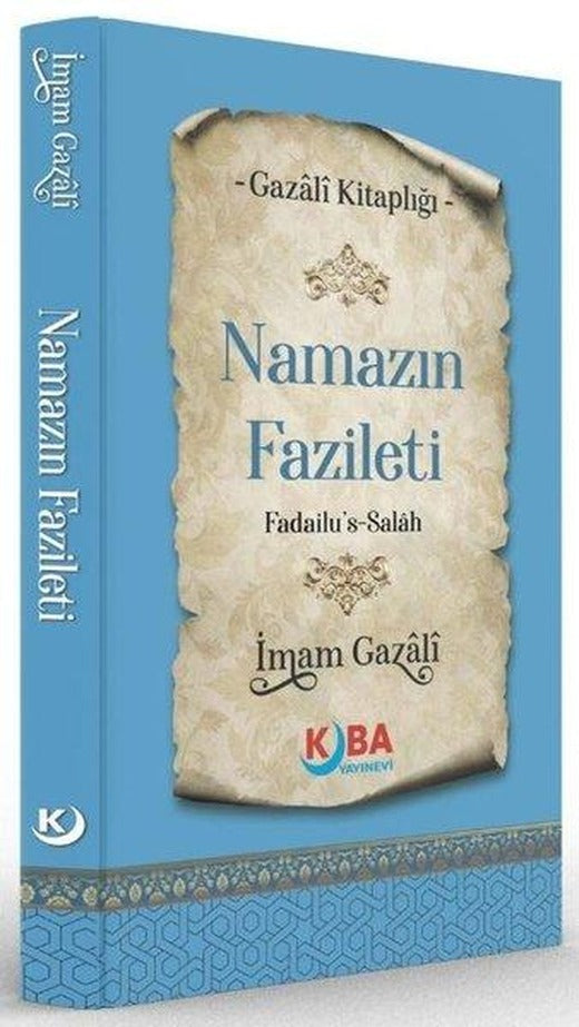 Namazın Fazileti Fadailu's Salah - Gazali Kitaplığı | Kuba Yayınları (İnce Kapak)