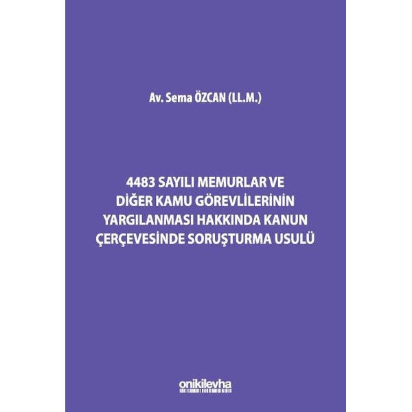 4483 Sayılı Memurlar ve Diğer Kamu Görevlilerinin Yargılanması Hakkında Kanun Çerçevesinde Soruşturma Usulü
